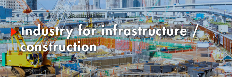 Industry for infrastructure/construction
