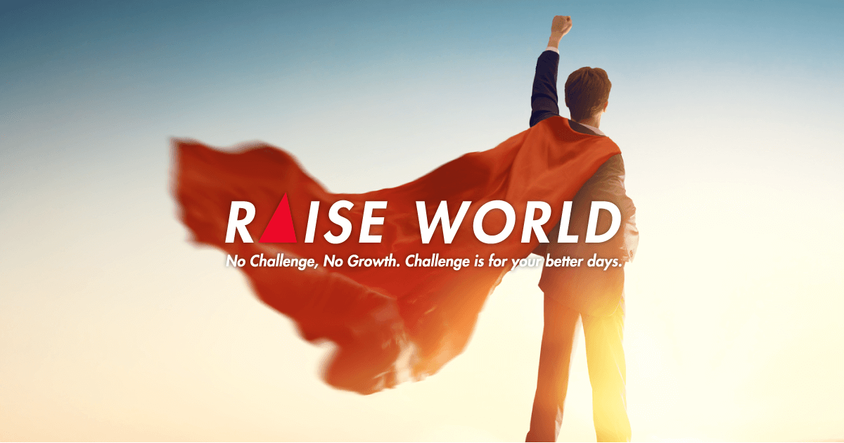 RAISE WORLD